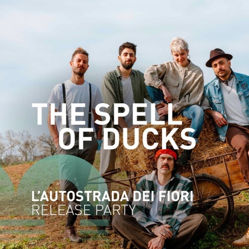 The Spell of Ducks – “L’autostrada dei fiori” release party