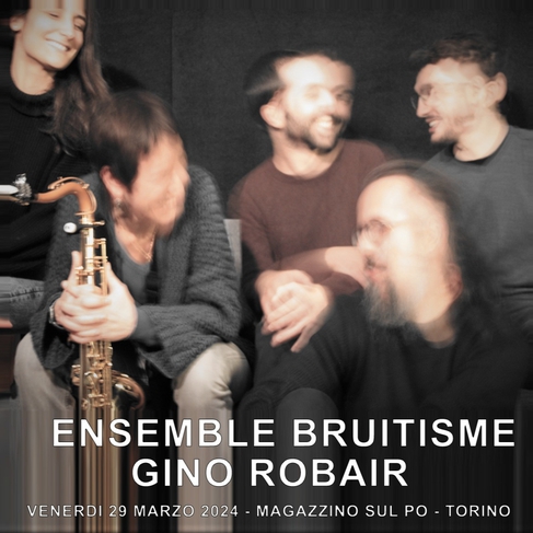 Ensemble Bruitisme feat. Gino Robair 