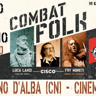 Combat Folk Tour (CISCO-Fry Moneti-Lanzi) _ 15 Feb @ Cinema Vekkio _ Corneliano d'Alba