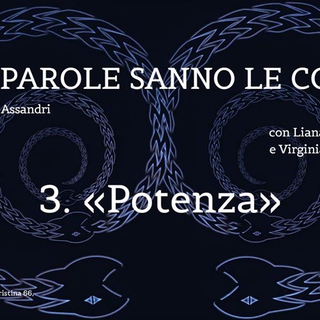 Le parole sanno le cose - «Potenza»