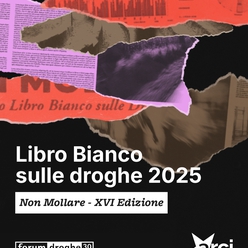 “Non mollare”, contro il proibizionismo ottuso e le politiche controproducenti sulle droghe del Governo