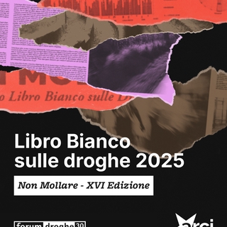 “Non mollare”, contro il proibizionismo ottuso e le politiche controproducenti sulle droghe del Governo