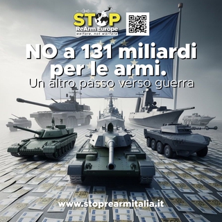 UE: Stop Rearm Europe, No a 131 miliardi per le armi. Un altro passo verso la guerra.