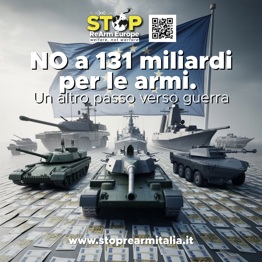UE: Stop Rearm Europe, No a 131 miliardi per le armi. Un altro passo verso la guerra.